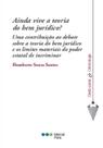 Ainda vive a teoria do bem jurídico - Uma contribuição ao debate sobre a teoria do bem jurídico e os limites materiais