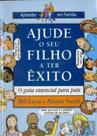 Ajude o Seu Filho a Ter Êxito O Guia Essencial para Pais