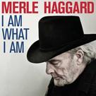 Álbum EMI I Am What I Am de Merle Haggard Álbum EMI I Am What I Am de Merle Haggard