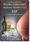 Alcool e gravidez - sidrome alcoolica fetal saf tabaco e outras drogas - MEDBOOK EDITORA CIENTIFICA