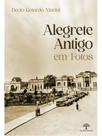 Alegrete antigo em fotos Alegrete antigo em fotos
