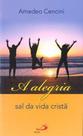 Alegria, A - Sal Da Vida Crista - Paulus - LC Alegria, A - Sal Da Vida Crista - Paulus - LC