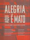 Alegria aqui e mato