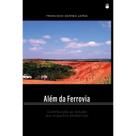 Além da Ferrovia - Contribuição ao Estudo dos Impactos Ambientais