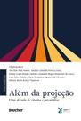 Além da Projeção: Uma Década de Cinema e Psicanálise Além da Projeção: Uma Década de Cinema e Psicanálise