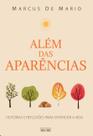 Alem das Aparencias: Historias e Reflexoes para Entender a Vida