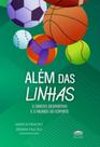 Além das linhas - O direito desportivo e o mundo do esporte Além das linhas - O direito desportivo e o mundo do esporte