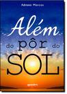Além do Pôr do Sol Além do Pôr do Sol