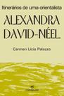 Alexandra David-neel: Itinerários de Uma Orientalista