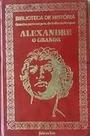 Alexandre o Grande / Biblioteca de Historia / Grandes Personagens de Todos os Tempos Hardcover Paulo de Castro / Edito Alexandre o Grande / Biblioteca de Historia / Grandes Personagens de Todos os Tempos Hardcover Paulo de Castro / Edito