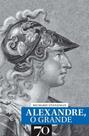 Alexandre, O Grande - EDICOES 70