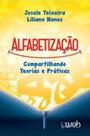 Alfabetização: Compartilhando Teorias e Práticas - WAK Alfabetização: Compartilhando Teorias e Práticas - WAK