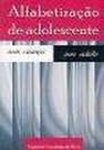 Alfebtização de Adolescente: Nem Crianças, Nem Adulto - SCORTECCI _ EDITORA