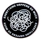 Alfinetes de broche redondos pretos Everything Happens So Much” Qu