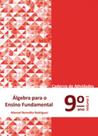ALGEBRA PARA O ENSINO FUNDAMENTAL - 9º ANO - CADERNO DE ATIVIDADES - VOL. 1