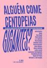 Alguém Come Centopeias Gigantes