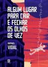 Algum Lugar Para Cair e Fechar os Olhos ao Vez