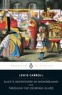 Alice's adventures in wonderland and through the looking glass