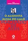 Alienista, o - missa do galo - col. nossa literatura - ESCALA EDUCACIONAL - FILIAL SP Alienista, o - missa do galo - col. nossa literatura - ESCALA EDUCACIONAL - FILIAL SP