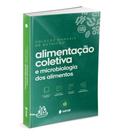 Alimentação coletiva e microbiologia dos alimentos - coleção manuais da nutrição - vol. 5 - SANAR