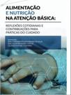 Alimentação e nutrição na atenção básica Alimentação e nutrição na atenção básica