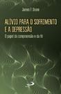 Alivio Para O Sofrimento E A Depressao - Paulus - LC