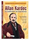 Allan kardec - o codificador do espiritismo