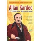 Allan Kardec - O Codificador do Espiritismo