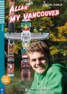 Allan, My Vancouver - Hub Teen Readers Real Lives - Stage 1 - Book With Audio Download - Hub Editorial