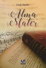 Alma mater - a chegada - volume 1