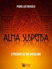 Alma Suspensa e o Poemar De Um Angolano Sortido