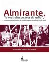 Almirante, "a mais alta patente do rádio" - ALAMEDA
