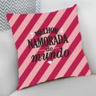 Almofada Decorativa Cheia c/ Zíper 40x40 Presente Melhor Namorada do Mundo