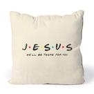 Almofada Jesus He'll Be There For You Almofada Jesus He'll Be There For You