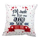 Almofada pelucia com frase por onde for quero ser seu par - artebel - ddn Almofada pelucia com frase por onde for quero ser seu par - artebel - ddn