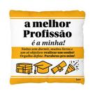 Almofada Quadrada Profissões - A melhor