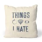 Almofada Things I Hate Studio Geek