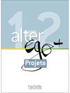 Alter ego + 1 et 2 - a1-a2 - livret projets
