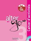 Alter Ego 3 Pack Cahier Version Numerique - HACHETTE FRANCA