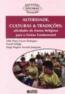 Alteridade, culturas & tradições Alteridade, culturas & tradições