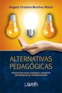 Alternativas pedagógicas: Propostas para ensinar e intervir em espaço de aprendizagem - WAK