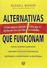 Alternativas Que Funcionam. Como Superar Qualquer Coisa Que Se Ponha Bishop, Russel