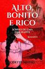 Alto, Bonito e Rico: Sonho de Uma Imigrante