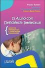 Aluno Com Deficiência Intelectual, O: Conceitos, perspectivas e orientações pedagógicas - WAK
