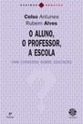 Aluno, o Professor, a Escola: uma Conversa Sobre Educação, O - 7 Mares