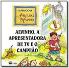 Alvinho, a Apresentadora de Tv e o Campeao paperback Livro Bom e Barato L