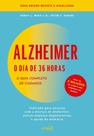 Alzheimer: o Dia de 36 Horas: o Guia Completo de Cuidados