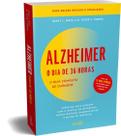 Alzheimer: o Dia de 36 Horas: o Guia Completo de Cuidados: Indicado para Pessoas com a Doença de Alz