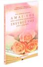 Amai-Vos Instruí-Vos - EDITORA LETRA ESPÍRITA