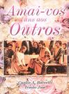 Amai-vos Uns aos Outros - Mensagens e Orações